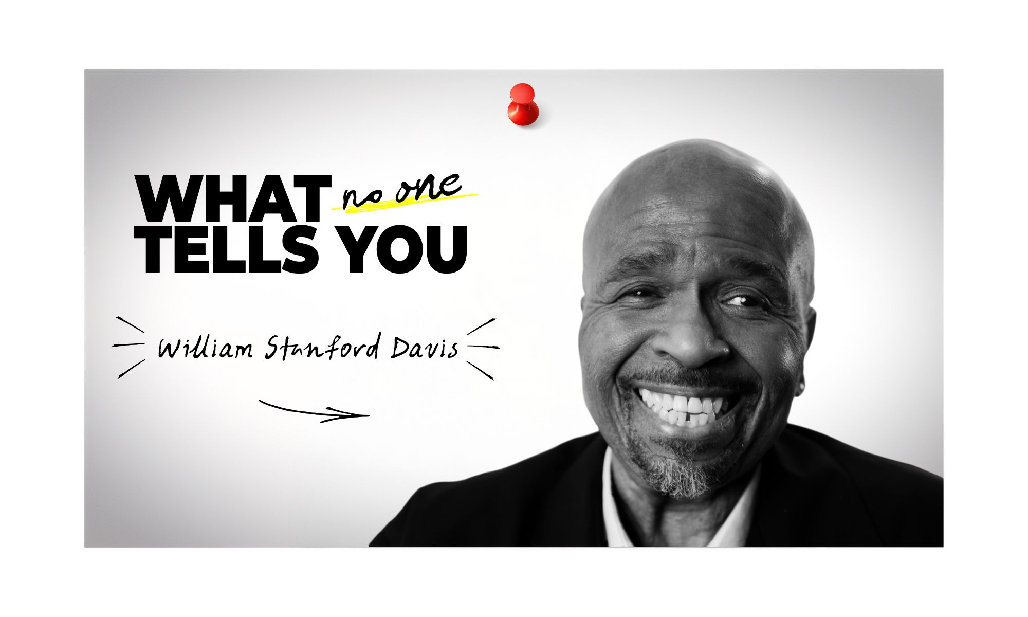 'What No One Tells You,' William Stanford Davis