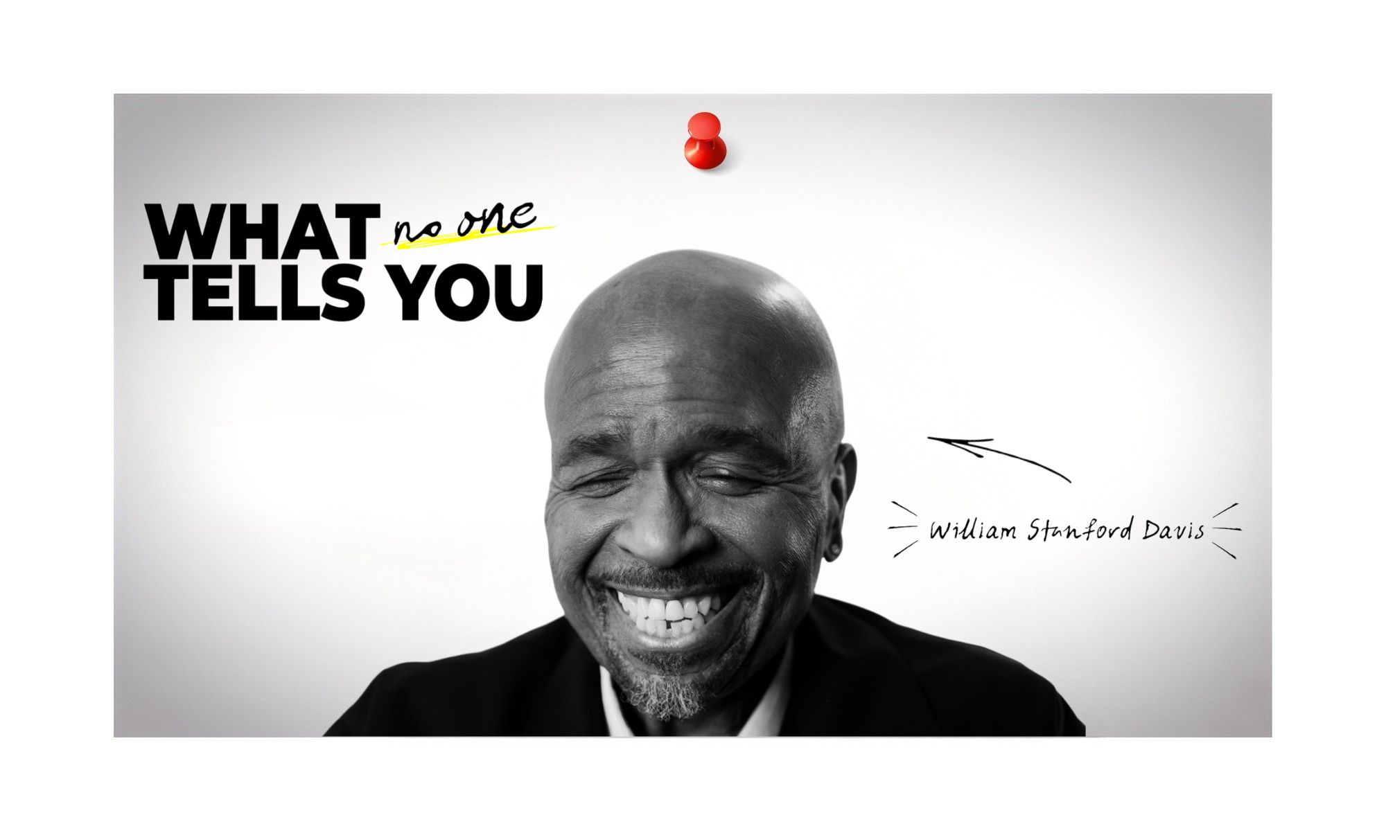 'What No One Tells You,' William Stanford Davis